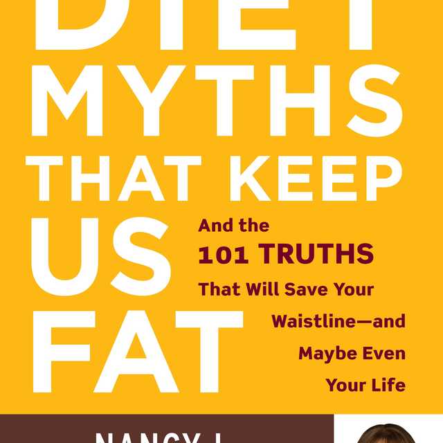 Diet Myths that Keep Us Fat