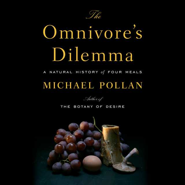 The Omnivore’s Dilemma