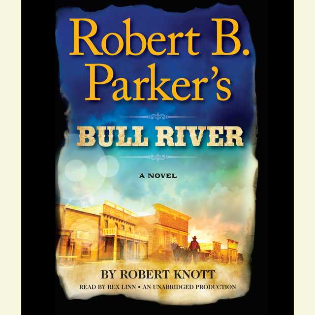 Robert B. Parker’s Bull River