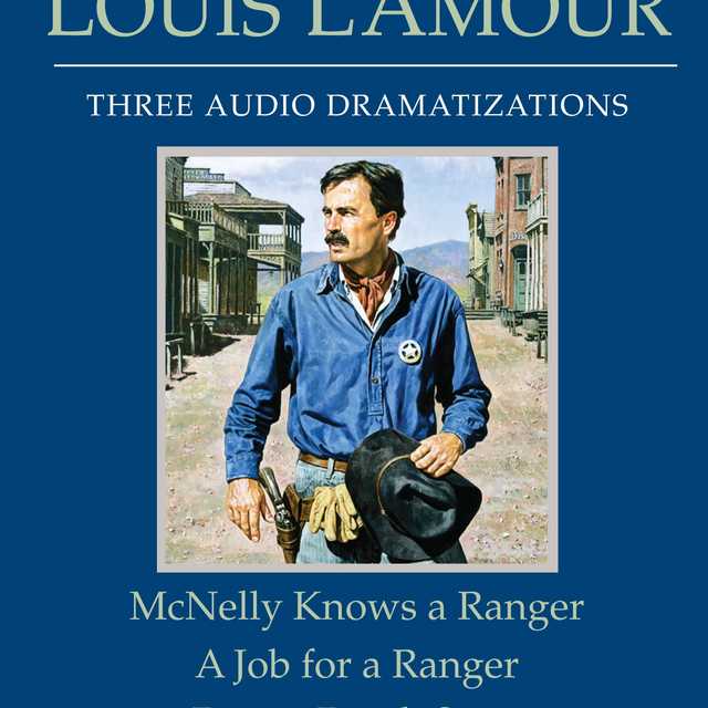 McNelly Knows a Ranger/A Job for a Ranger/Desert Death Song