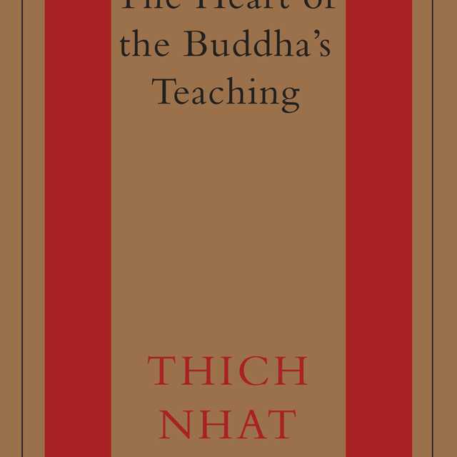 The Heart of the Buddha’s Teaching