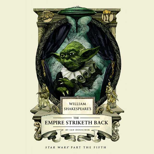 William Shakespeare’s The Empire Striketh Back