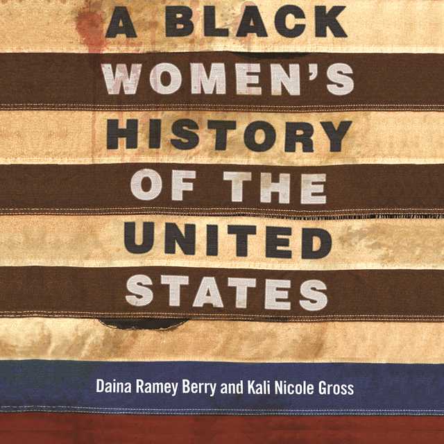 A Black Women’s History of the United States
