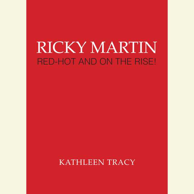 Ricky Martin: Red-Hot and on the Rise!