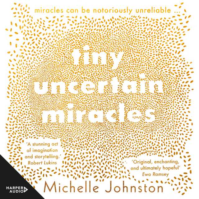 Tiny Uncertain Miracles