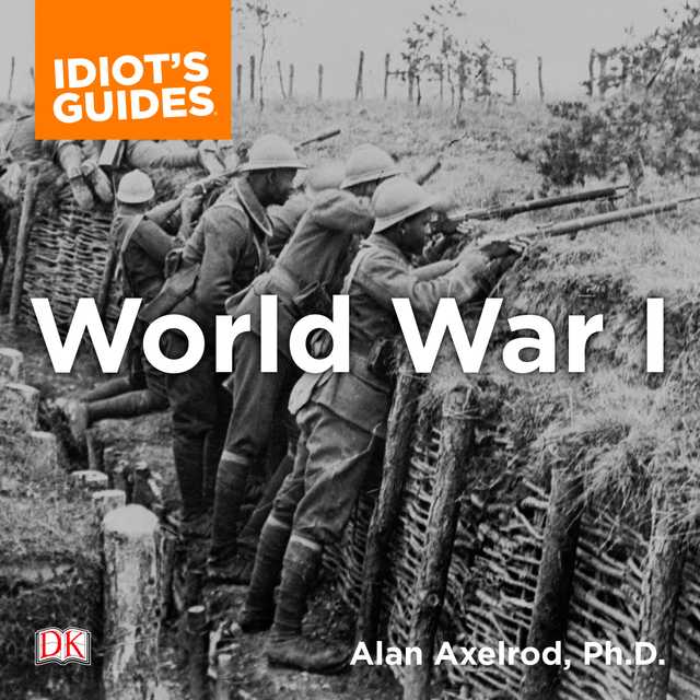The Complete Idiot’s Guide to World War I