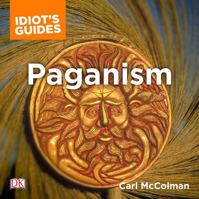 The Complete Idiot’s Guide to Paganism