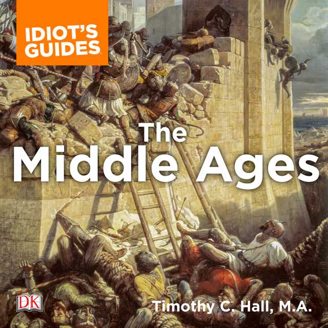 The Complete Idiot’s Guide to the Middle Ages