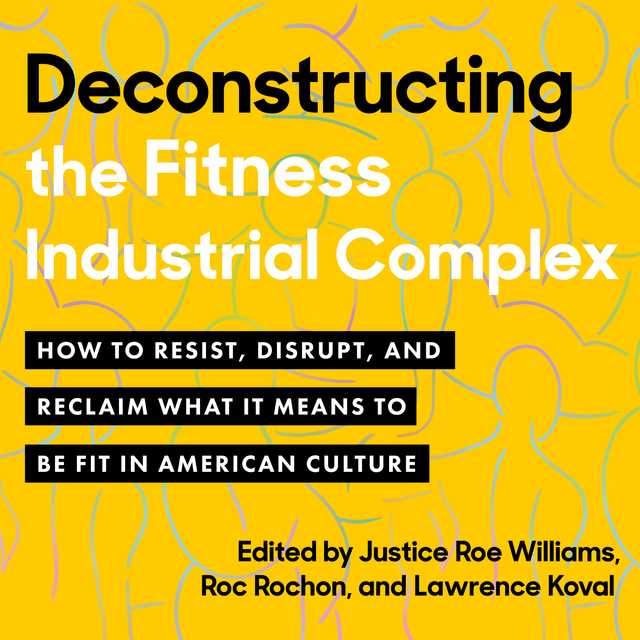 Deconstructing the Fitness-Industrial Complex