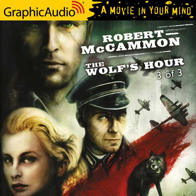 The Wolf’s Hour (3 of 3) [Dramatized Adaptation]