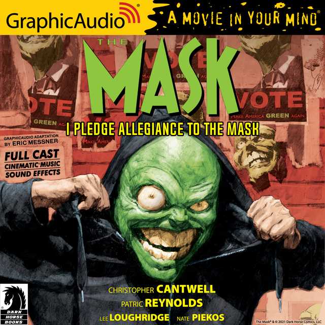 The Mask: I Pledge Allegiance to the Mask [Dramatized Adaptation]