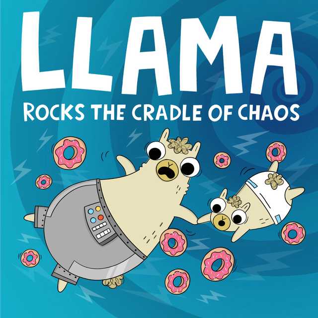 Llama Rocks the Cradle of Chaos