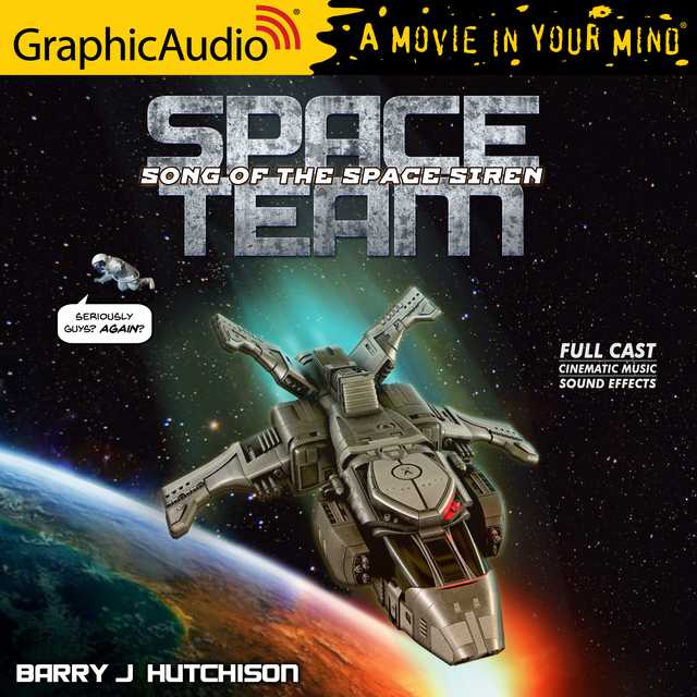 Space Team 4: Song of the Space Siren [Dramatized Adaptation]