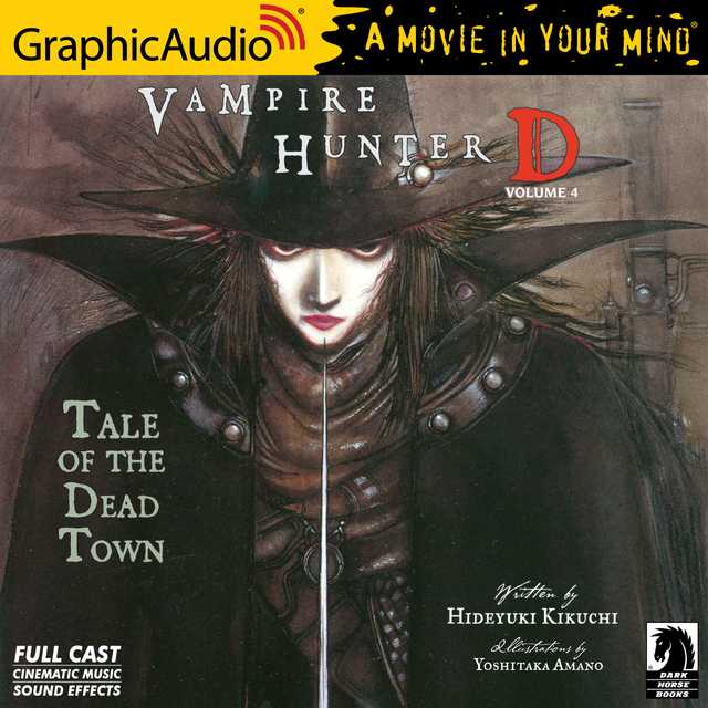 Vampire Hunter D: Volume 4 – Tale of the Dead Town [Dramatized Adaptation]