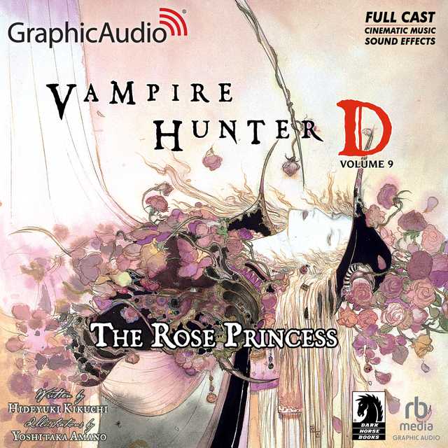 Vampire Hunter D: Volume 9 – The Rose Princess [Dramatized Adaptation]