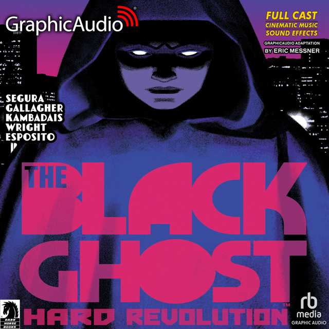 The Black Ghost 1: Hard Revolution [Dramatized Adaptation]