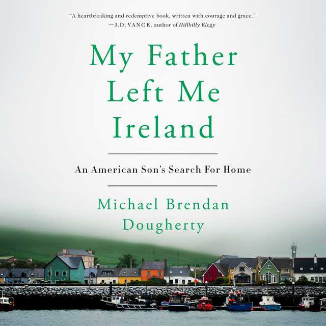 My Father Left Me Ireland