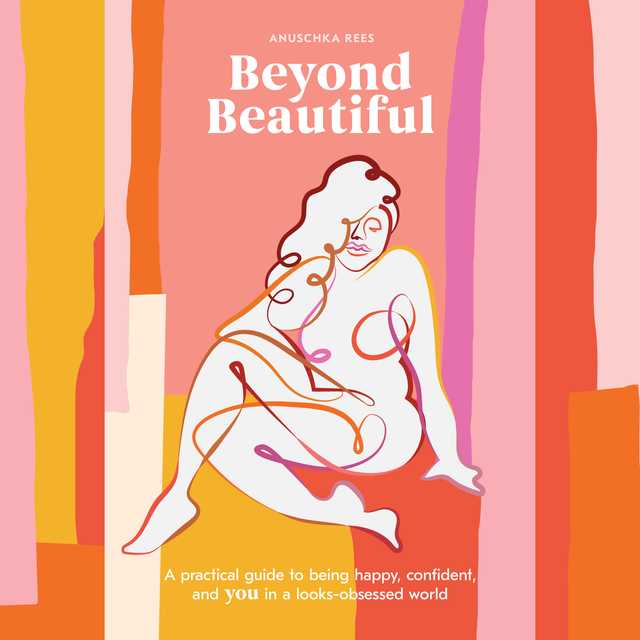 Beyond Beautiful
