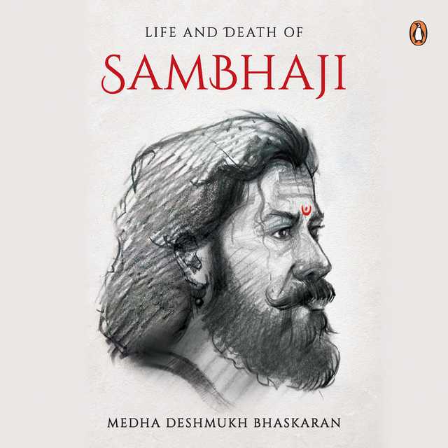 The Life and Death of Sambhaji (Part 1)
