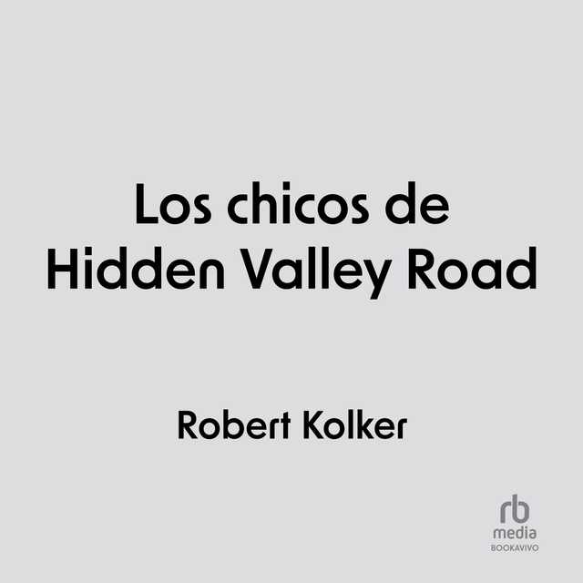 Los chicos de Hidden Valley Road (Hidden Valley Road)