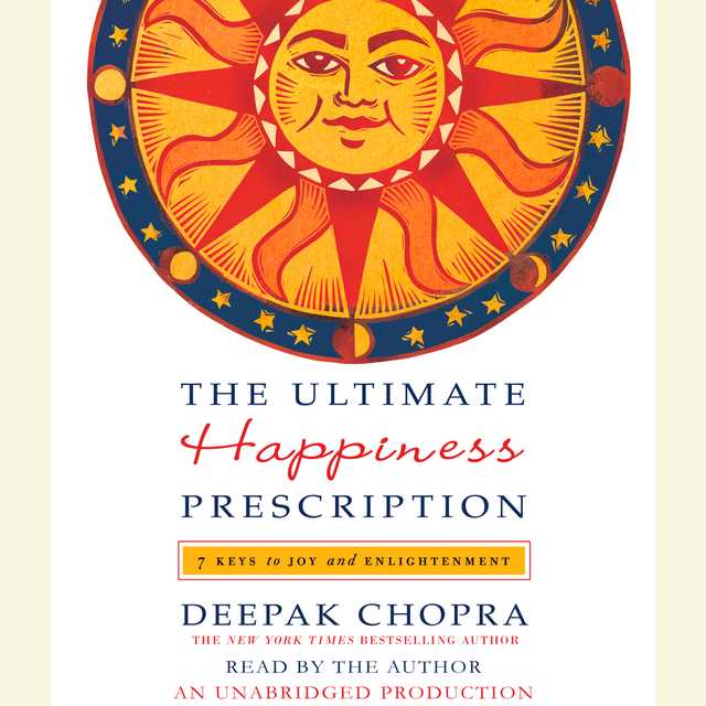 The Ultimate Happiness Prescription