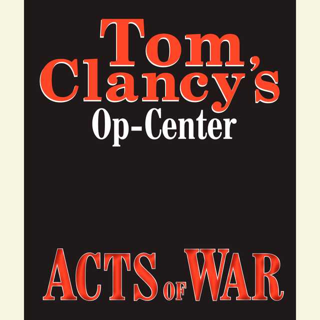 Tom Clancy’s Op-Center #4: Acts of War