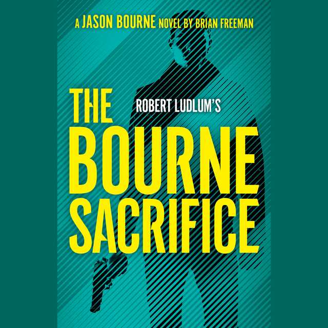 Robert Ludlum’s The Bourne Sacrifice