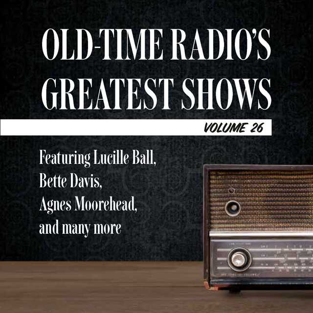 Old-Time Radio’s Greatest Shows, Volume 26