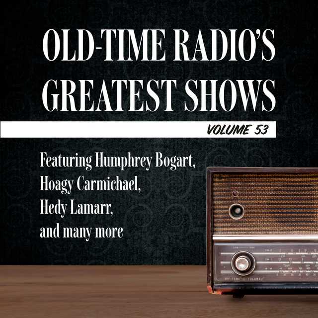 Old-Time Radio’s Greatest Shows, Volume 53