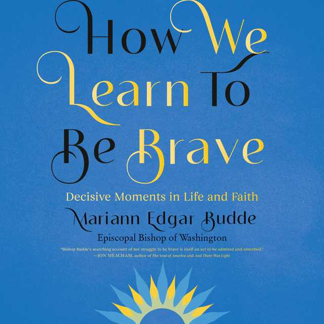 How We Learn to Be Brave