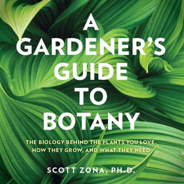A Gardener’s Guide to Botany