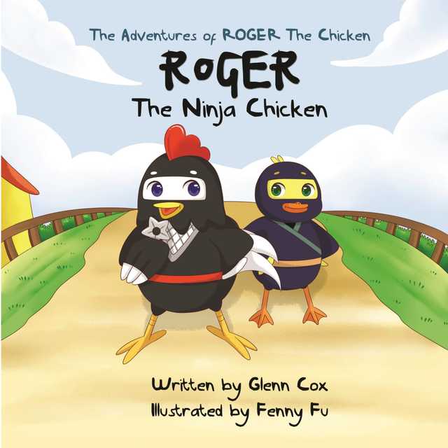 The Adventures of Roger the Chicken – Roger the Ninja Chicken