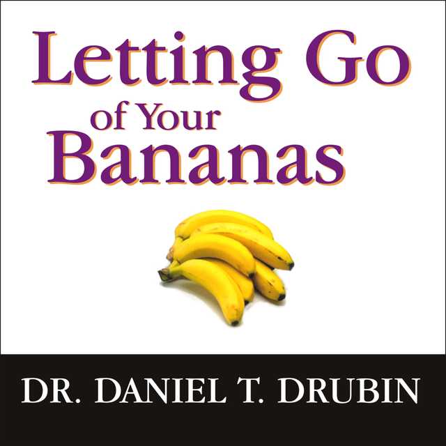 Letting Go of Your Bananas