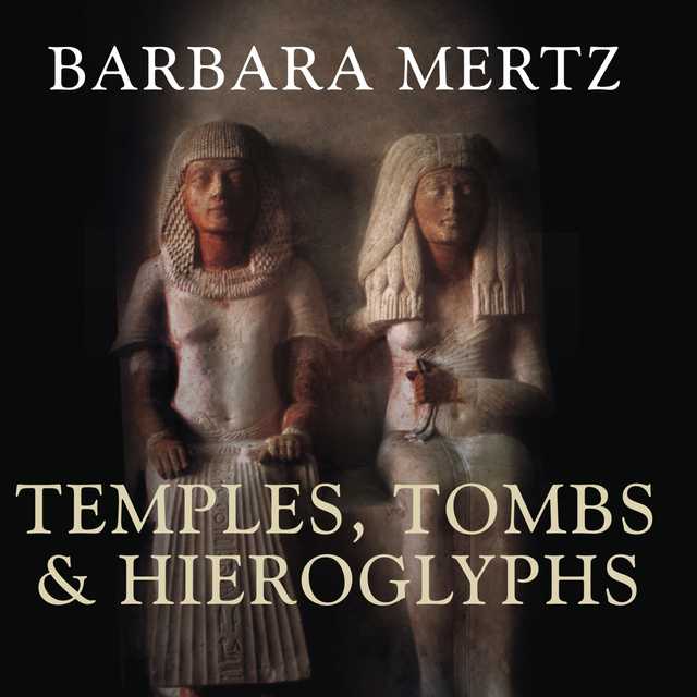Temples, Tombs and Hieroglyphs