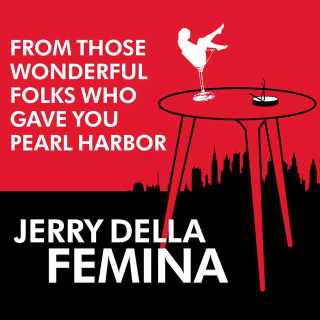 From Those Wonderful Folks Who Gave You Pearl Harbor