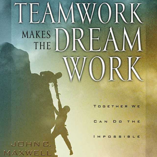 Teamwork Makes the Dream Work