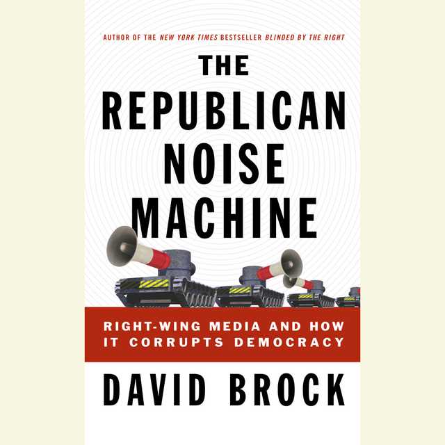 The Republican Noise Machine