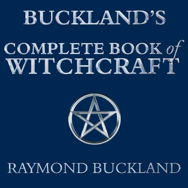 Buckland’s Complete Book of Witchcraft