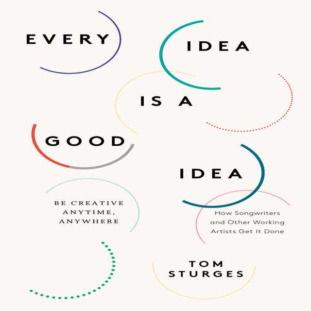 Every Idea is a Good Idea