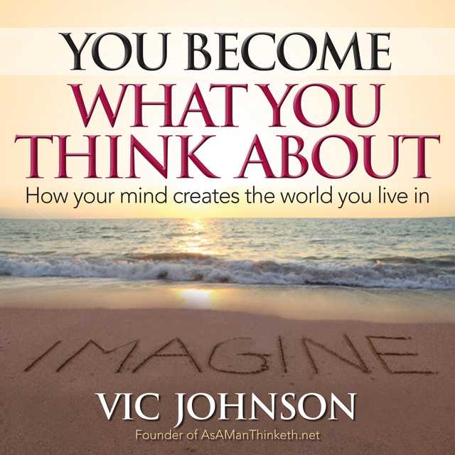 You Become What You Think About