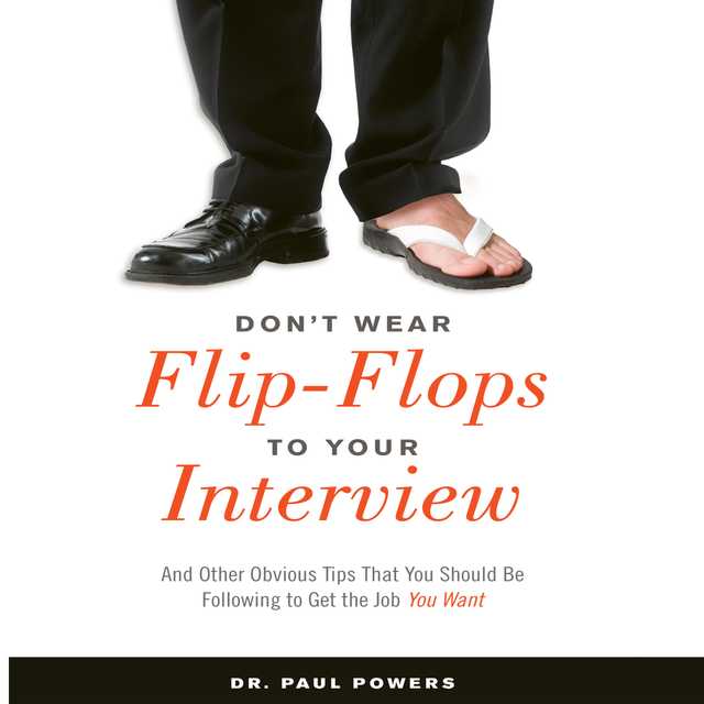 Don’t Wear Flip-Flops to Your Interview