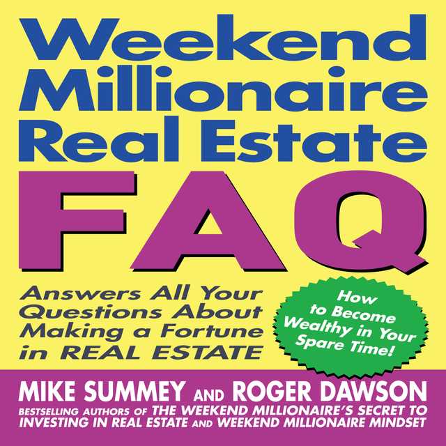 Weekend Millionaire’s Real Estate FAQ