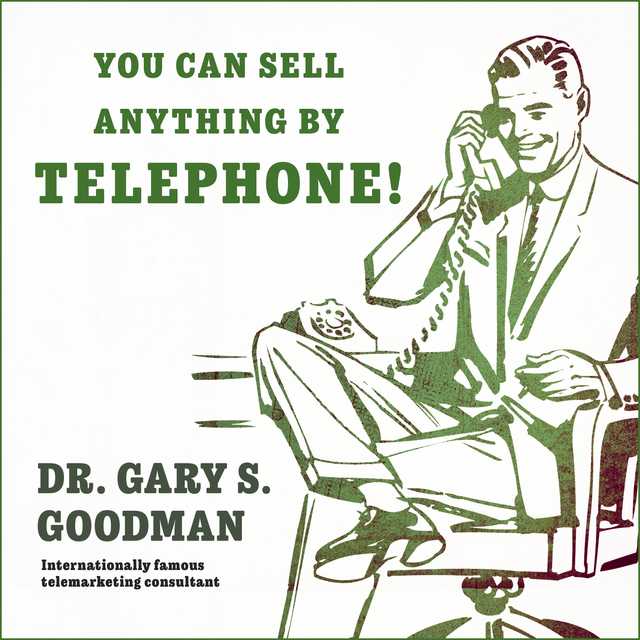 You Can Sell Anything By Telephone!