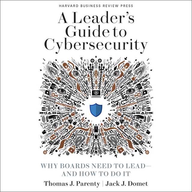 A Leader’s Guide to Cybersecurity