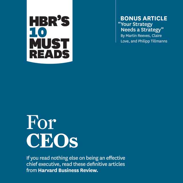 HBR’s 10 Must Reads for CEOs
