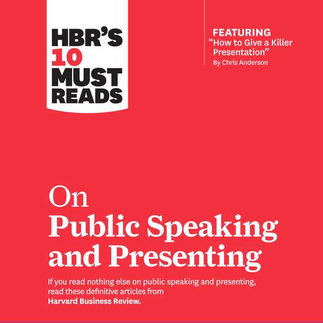 HBR’s 10 Must Reads on Public Speaking and Presenting