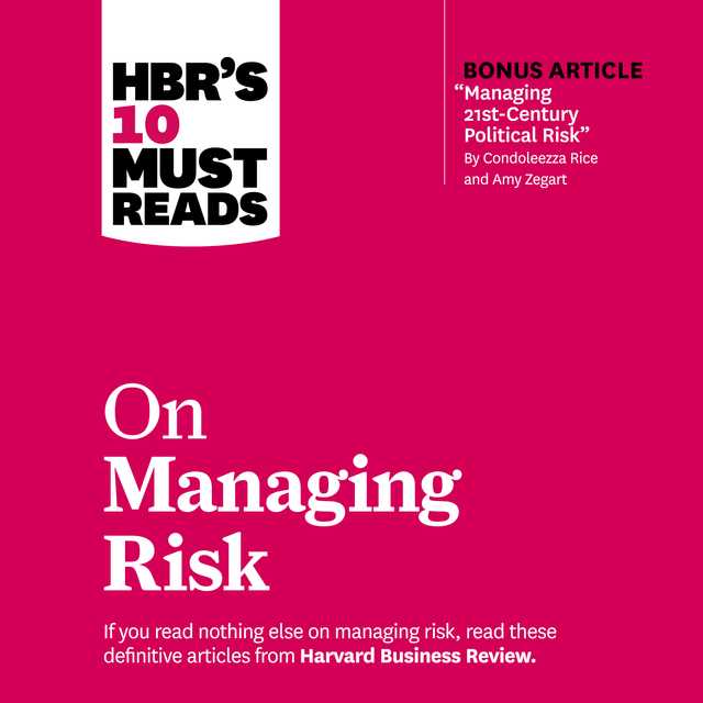 HBR’s 10 Must Reads on Managing Risk