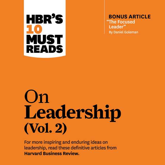 HBR’s 10 Must Reads on Leadership, Vol. 2