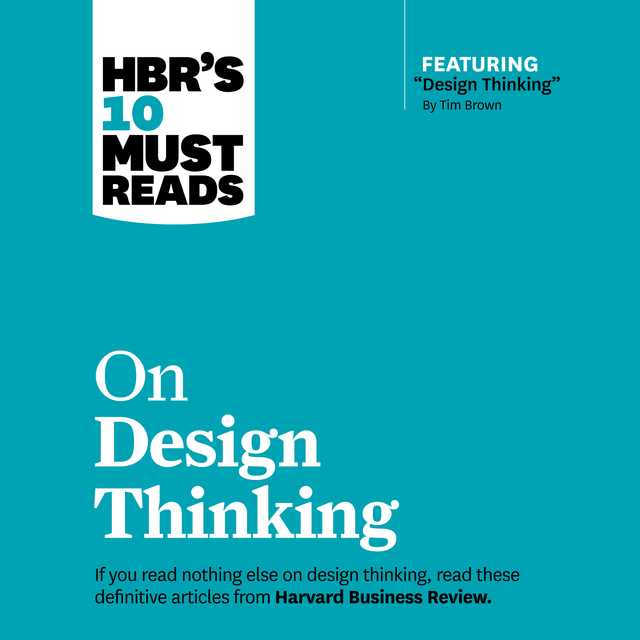 HBR’s 10 Must Reads on Design Thinking