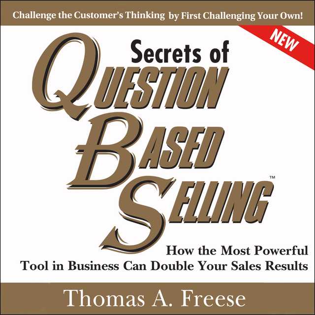 Secrets of Question-Based Selling, 2nd Edition